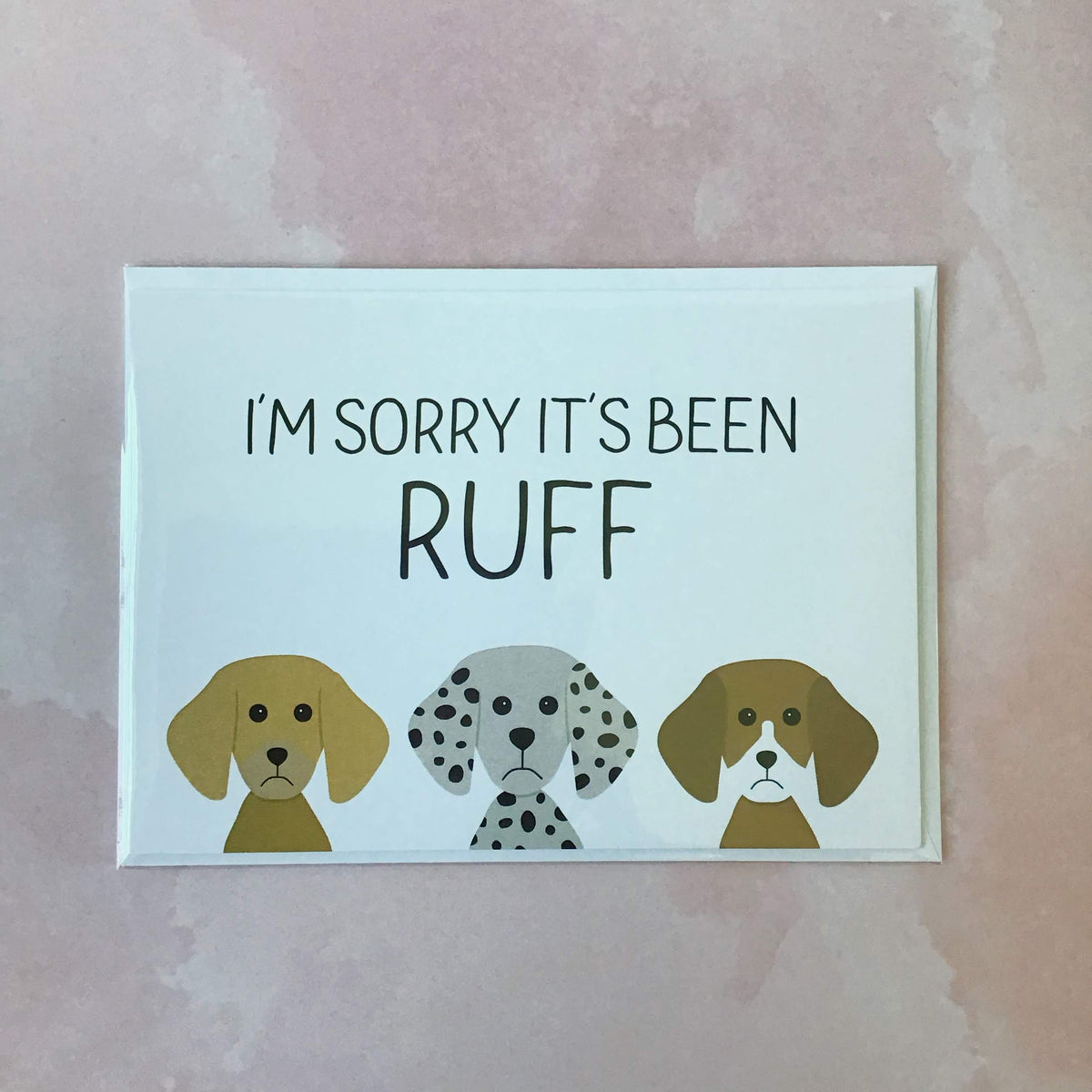 Been Ruff Thursday I'm Sorry it's Been Ruff Greeting Card – The Catalyst Mercantile